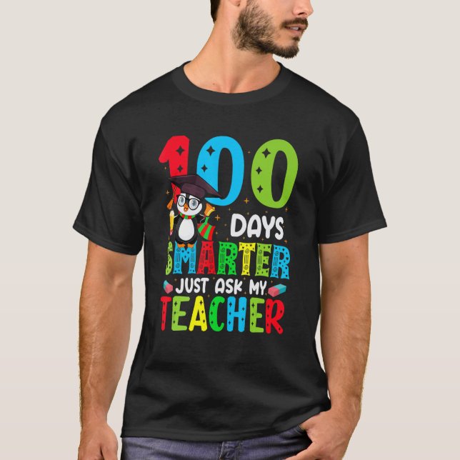 100 Days Of School Smarter Just Ask My Teacher Fun T-Shirt (Vorderseite)