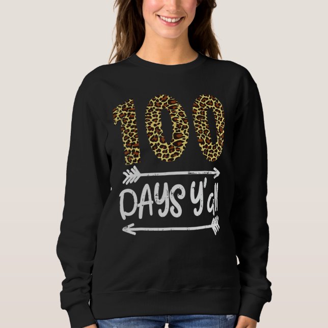 100 Days Of School Y'all Leopard Print 100th Teach Sweatshirt (Vorderseite)