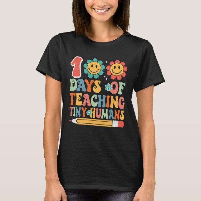 100 Days Of Teaching Tiny Humans 100 Days Of Schoo T-Shirt (Vorderseite)