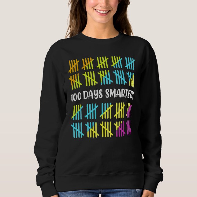 100 Days Smarter School Celebration 100 Days Of Sc Sweatshirt (Vorderseite)