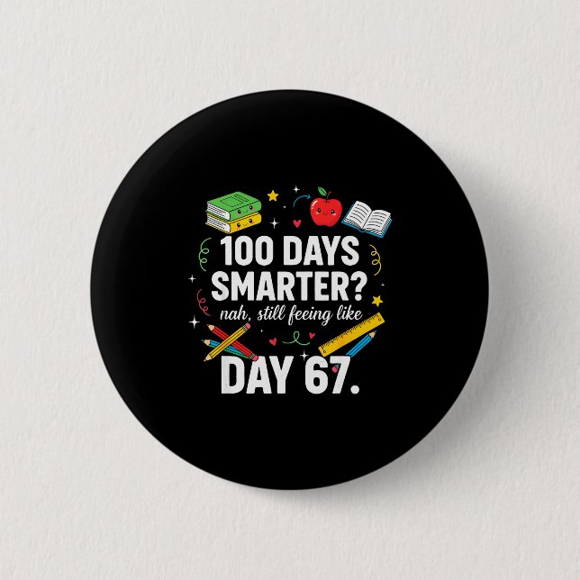 100 Days Smarter Still Feeling Like Day 67 Meme Fu Button (Vorderseite)
