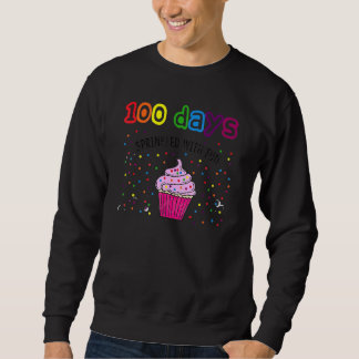 100 Days Sprinkled With Fun Cupcake 100 Days Of Sc Sweatshirt