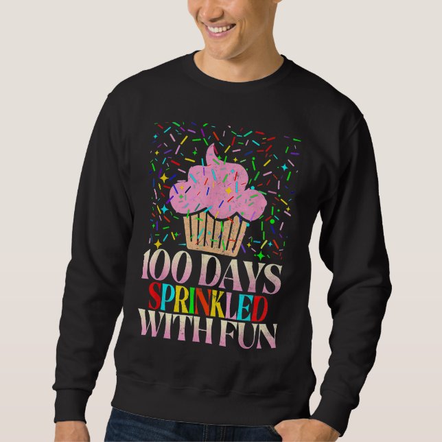 100 Days Sprinkled With Fun Cupcake 100th Day Of S Sweatshirt (Vorderseite)