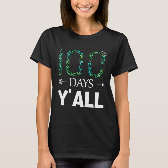 100 Days Y all Teacher or Student 100th Day of sch T-Shirt (Vorderseite)