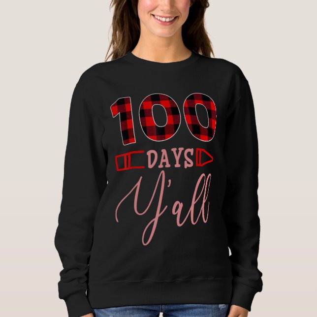 100 Days Y'all 100th Day Of School Costume Teacher Sweatshirt (Vorderseite)
