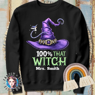 100% dieser Hexe Halloween Sweatshirt