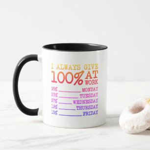 100% Einsatz Lustiger Bunter Arbeitsmotto Tasse