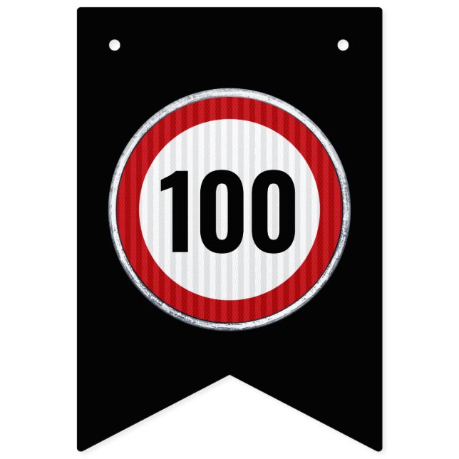 100. Geburtstag Geschwindigkeitsbegrenzungsschild  Wimpelkette (Erste Fahne)