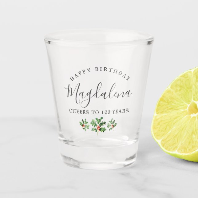100. Geburtstag Holly Dezember Geburtstag Blume Cu Schnapsglas (Vorderseite)