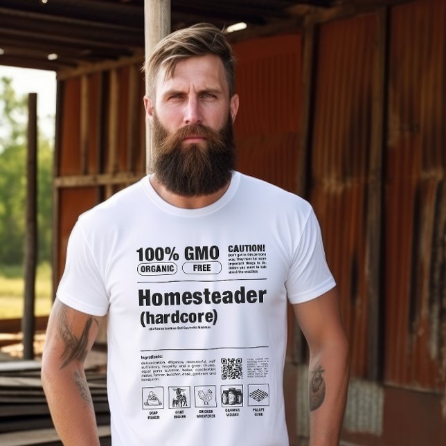 100% Hardcore Homesteader T-Shirt (On the Homestead)