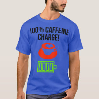 100 Koffeinbelastung T-Shirt