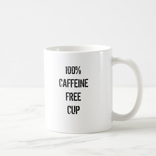 100% KOFFEINFREIE SCHALE KAFFEETASSE (Rechts)