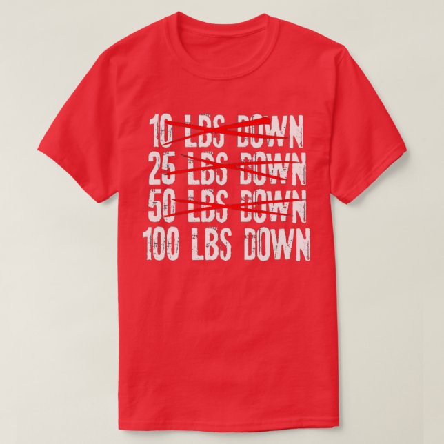100 lbs Down Body Gewicht Loss Trainingshandschuh T-Shirt (Design vorne)