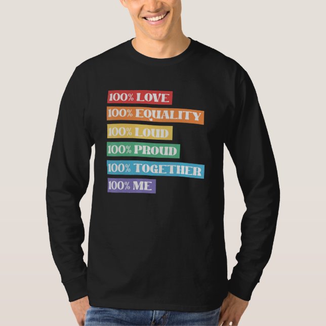 100 Lieben Gleichheit Loud stolz zusammen mit mir  T-Shirt (Vorderseite)