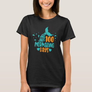100 Mermazing Tage Schule Meerjungfrau Schwänze Mä T-Shirt