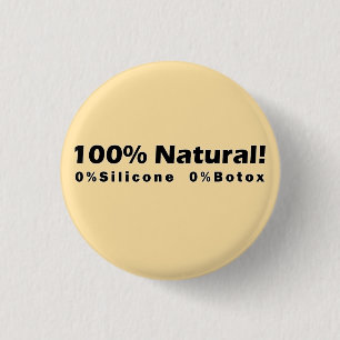 100% Naturschutz 0% Silicone 0% Botox Ich bin schö Button