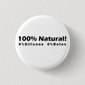 100% Naturschutz 0% Silicone 0% Botox Ich bin schö Button