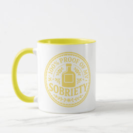 100% Proof of My Sobriety - Mug Tasse