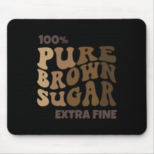 100% reiner brauner Zucker Melanin Proud Black His Mousepad