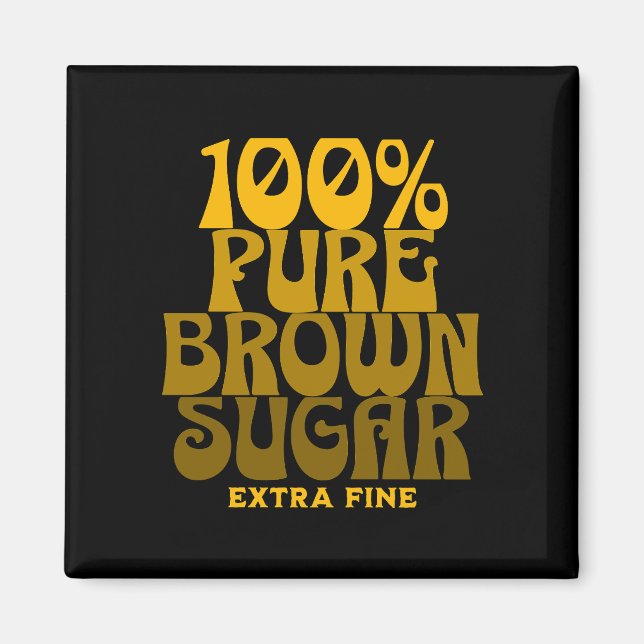 100 % reiner brauner Zucker Melanin Unisex Magnet (Vorne)