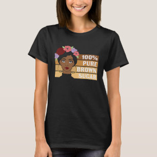 100 Reiner brauner Zucker Schwarze Geschichte Mona T-Shirt