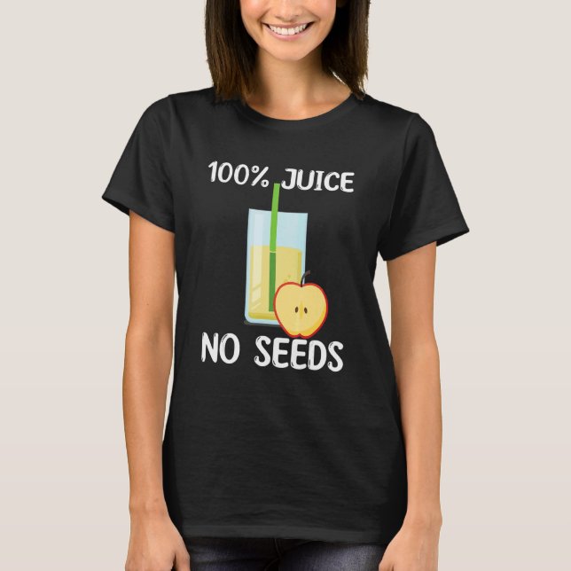 100 Saft ohne Samen Kostüme Liebe Apfelsaft T-Shirt (Vorderseite)