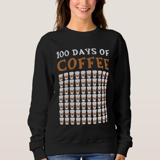 100. Schulkaffeelehrer 100 Kaffeecup Sweatshirt (Vorderseite)