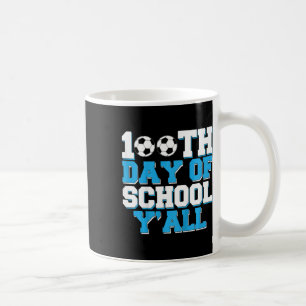 100. Schultag Y'all Fußball 100 Tage Schule Kaffeetasse