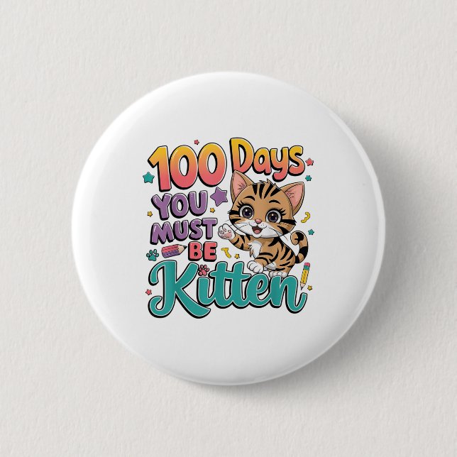 100 Schultage Sie müssen Kitten Katze 100 Button (Vorderseite)