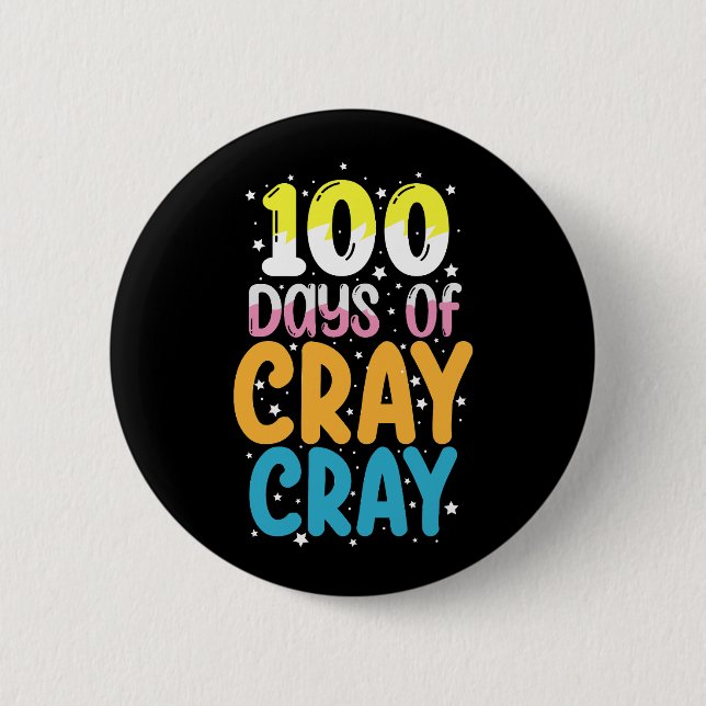 100 Tage Cray Cray 100. Schullehrer Button (Vorderseite)