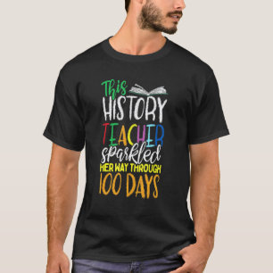 100 Tage History Teacher Geek 100. Schultag T-Shirt