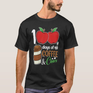 100 Tage Kaffee & Chaos 100. Tag Schullehrer T-Shirt