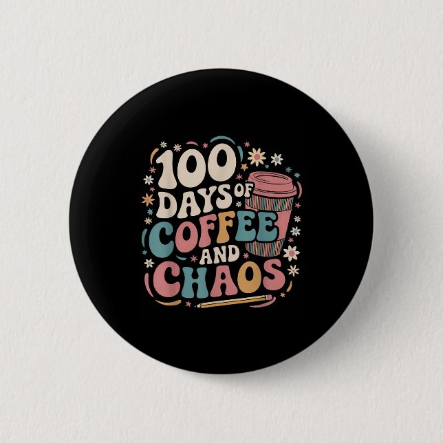 100 Tage Kaffee Chaos Shirt 100. Tag Button (Vorderseite)