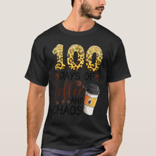 100 Tage Kaffee Und Chaos 100. Schultag F T-Shirt