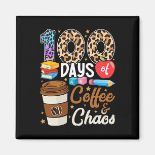 100 Tage Kaffee und Chaos 100. Schultag T Magnet