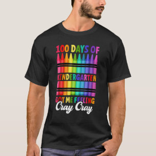 100 Tage Kindergarten Got mir Gefühl Cray Cray T-Shirt
