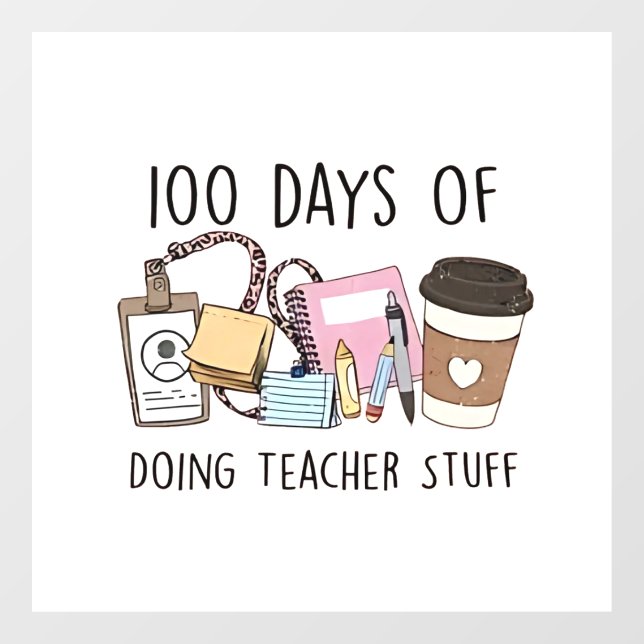 100 Tage Lehrerarbeit 100 Tage Schule Fensteraufkleber (Blatt)