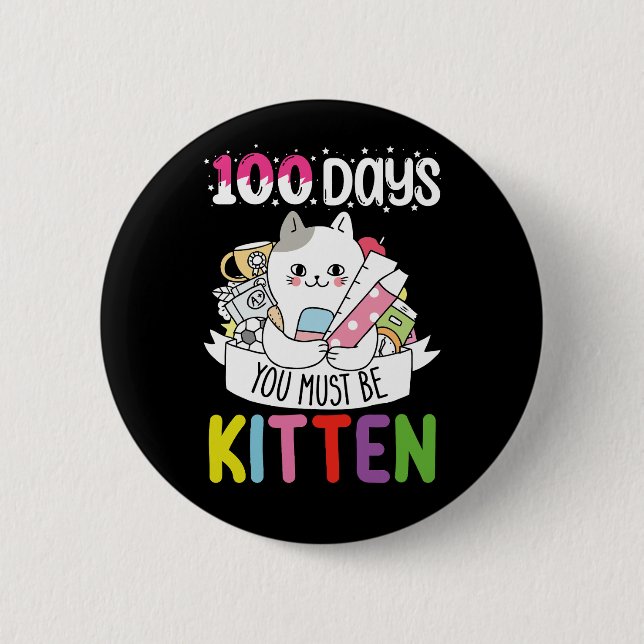 100 Tage müssen Sie die Schulkatzenkatze sein Button (Vorderseite)