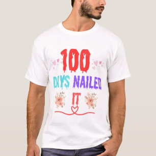 100 Tage nagelten es Shirt