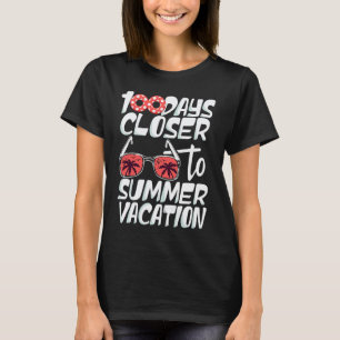 100 Tage näher zu den Sommerferien Lehrer 100 Tag T-Shirt