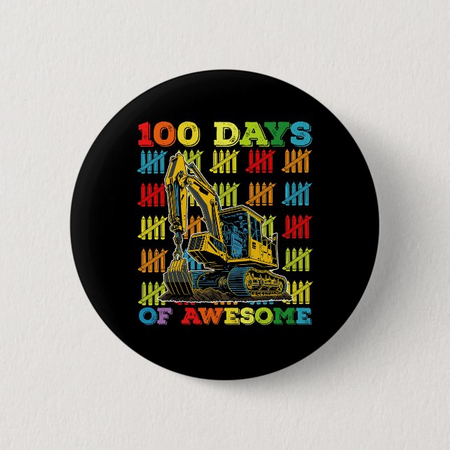 100 Tage Phantastischer Bagger 100. Schultag Button (Vorderseite)