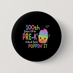 100 Tage Pre-k und Still Poppin 100 Tage Pop I Button