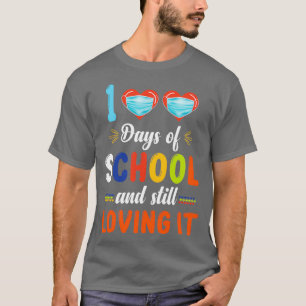 100 Tage Schule und noch immer lieben es 100 Tage T-Shirt