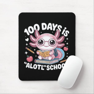 100 Tage sind Alotl Schule 100. Schultag Mousepad