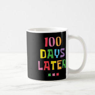 100 Tage später 100. Schullehrertag Kinder Kaffeetasse
