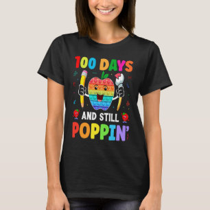 100 Tage Und Immer Noch Poppin 100 Tage Schule Kom T-Shirt