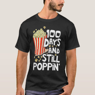 100 Tage und immer noch Poppin 100 Tage Schulkinde T-Shirt