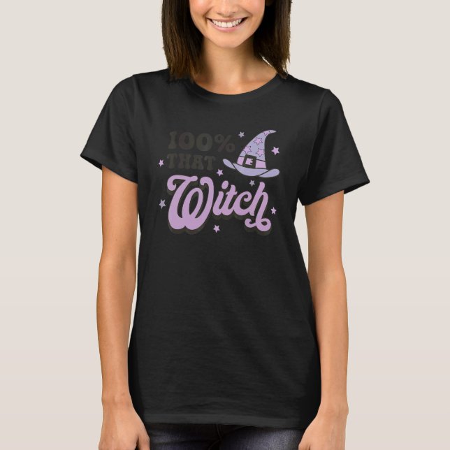 100 That Witch Halloween Costume Witch   Spooky Se T-Shirt (Vorderseite)
