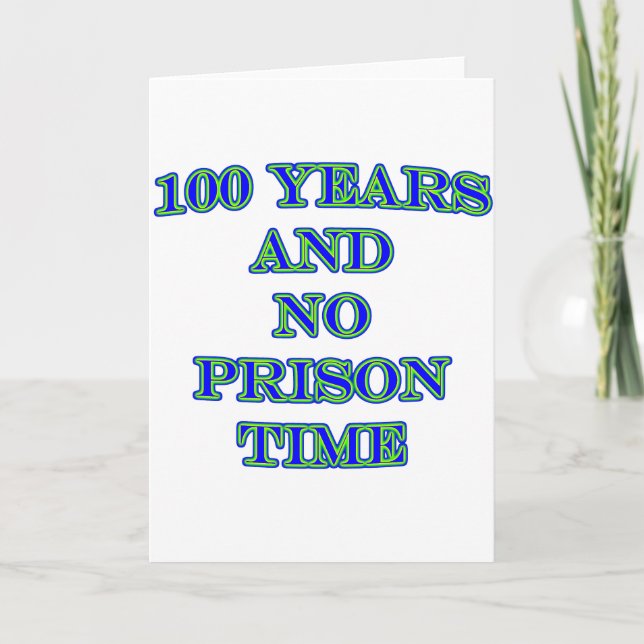 100 und keine Gefängniszeit Karte (Vorderseite)