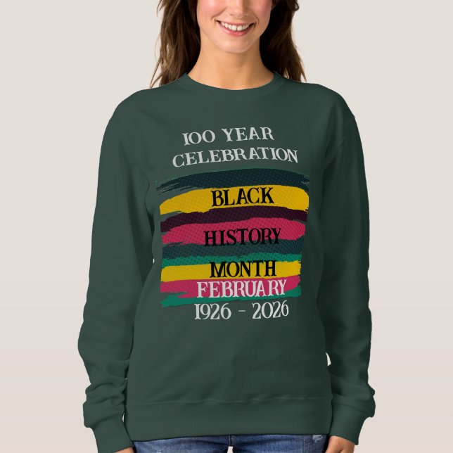 100 year celebration black history month 2026 sweatshirt (Vorderseite)